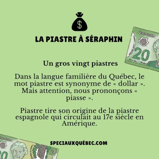 Un gros vingt piastres : la richesse québécoise en « piasses »